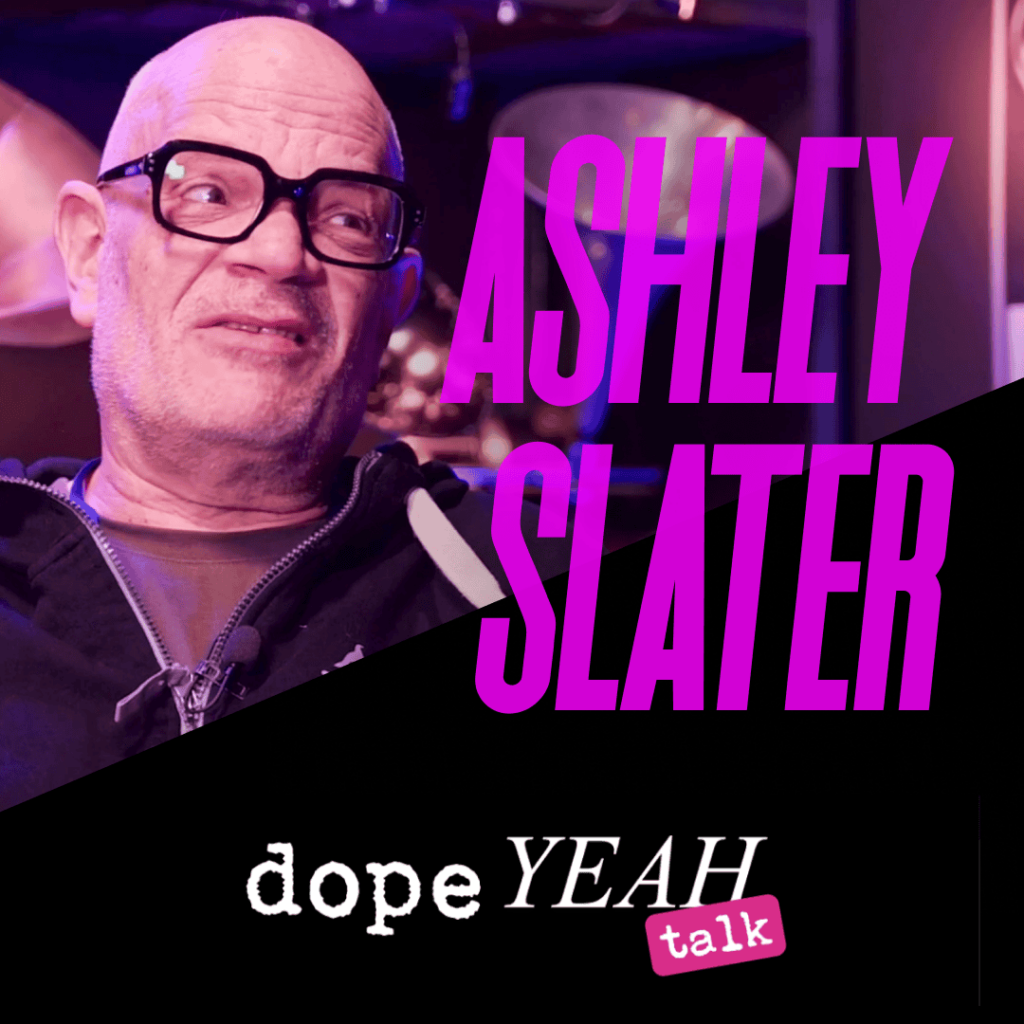 Ashley Slater_dopeYEAH talk