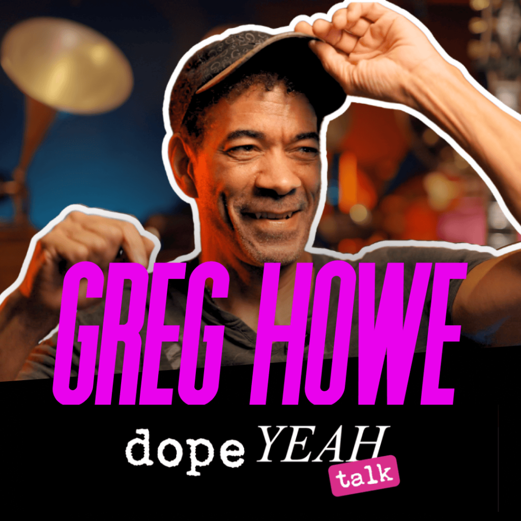 Greg Howe_dopeYEAH talk