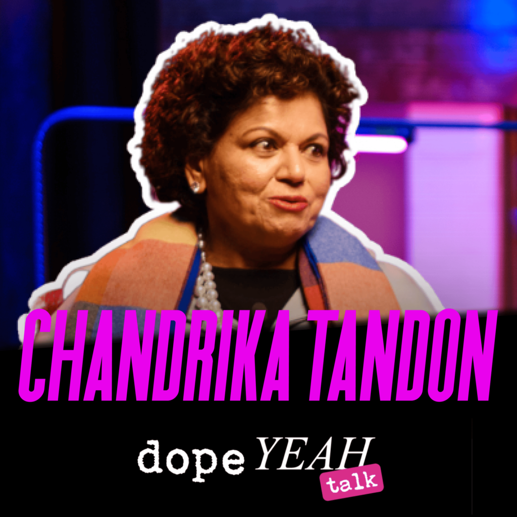 CHANDRIKA TANDON_dopeYEAH talk