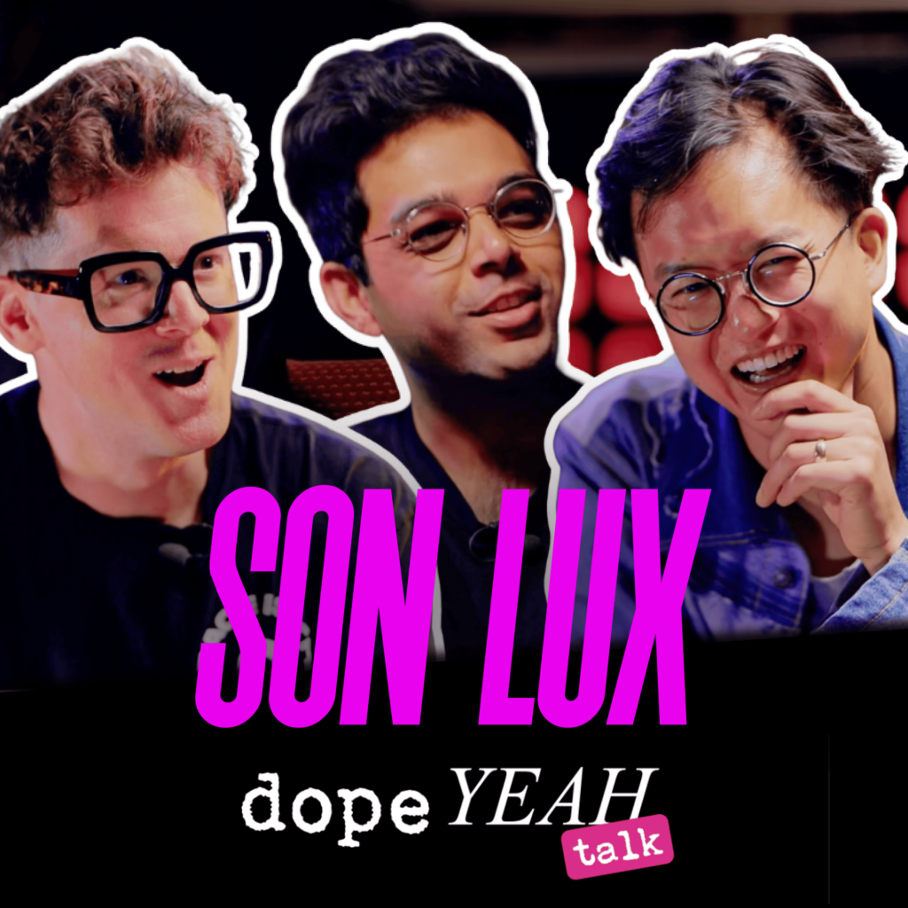 SON LUX_ dopeYEAH talk